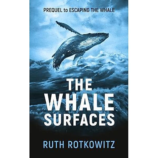 The Whale Surfaces / Ruth Rotkowitz, Ruth Rotkowitz