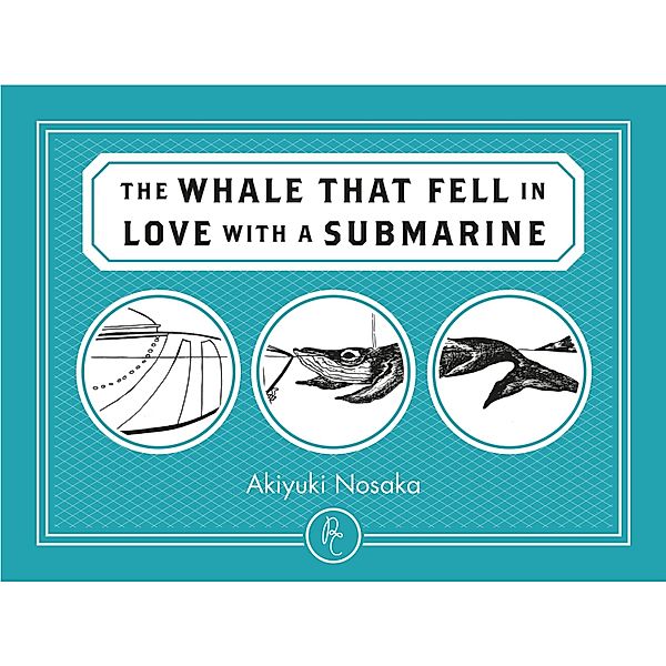 The WHALE THAT FELL IN LOVE WITH A SUBMARINE, Akiyuki Nosaka