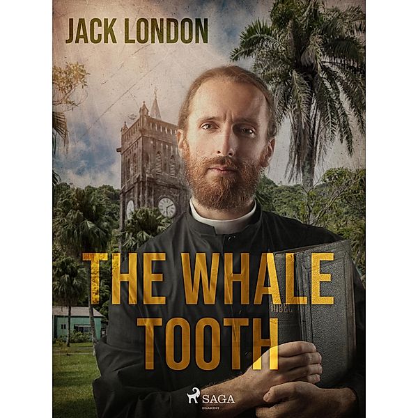 The Whale Tooth / South Sea Tales Bd.2, Jack London