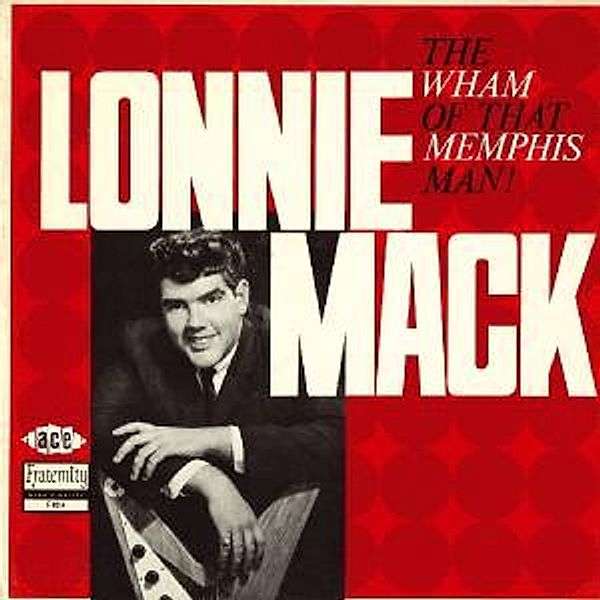 The Wham Of That Memphis Man!, Lonnie Mack