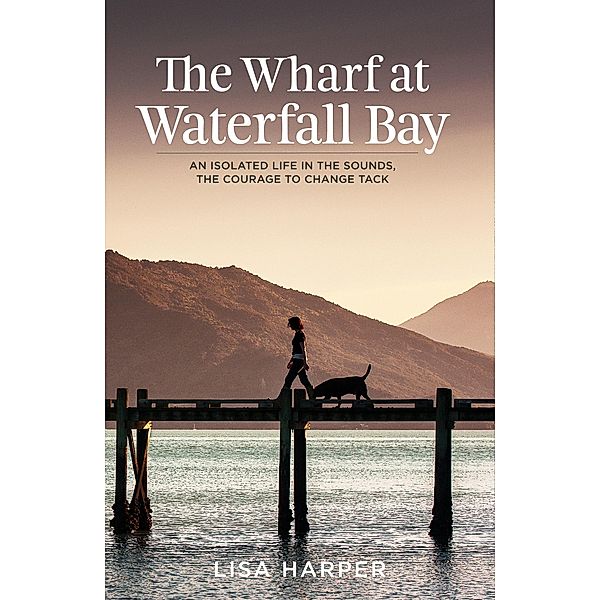 The Wharf at Waterfall Bay, Lisa Harper