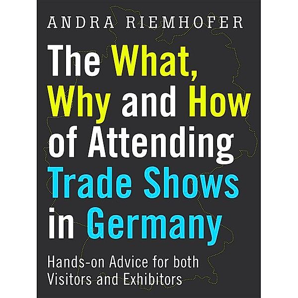 The What, Why and How of Attending Trade Shows in Germany, Andra Riemhofer