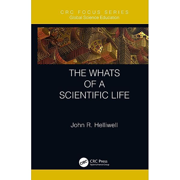 The Whats of a Scientific Life, John R. Helliwell