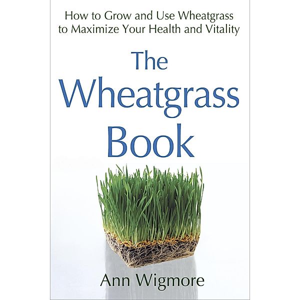 The Wheatgrass Book, Ann Wigmore