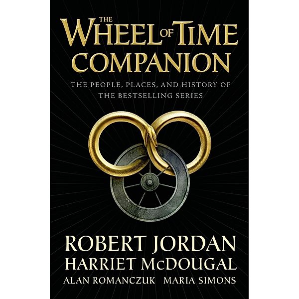 The Wheel of Time Companion / Wheel of Time, Robert Jordan, Harriet McDougal, Alan Romanczuk, Maria Simons