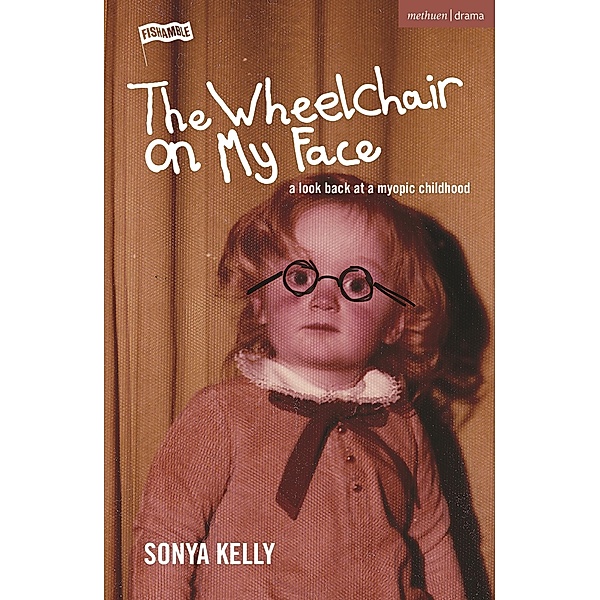 The Wheelchair on My Face / Modern Plays, Sonya Kelly