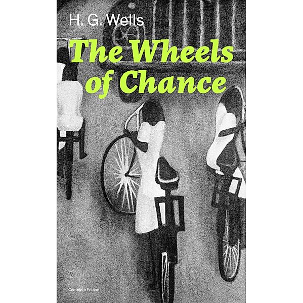 The Wheels of Chance (Complete Edition), H. G. Wells