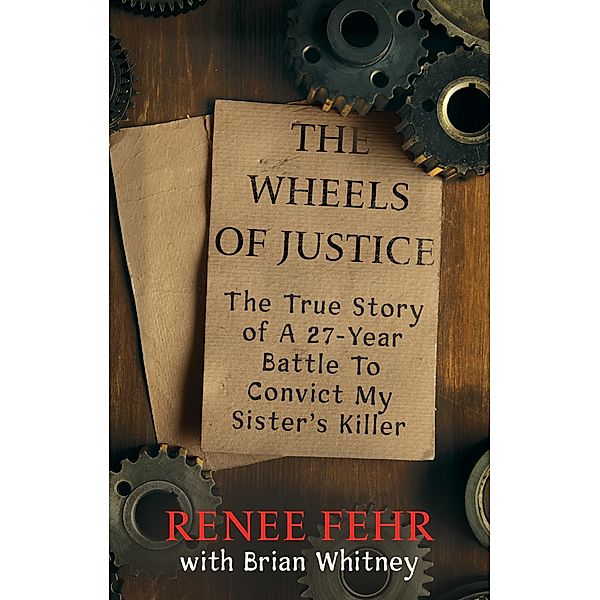 The Wheels of Justice, Renee Fehr, Brian Whitney