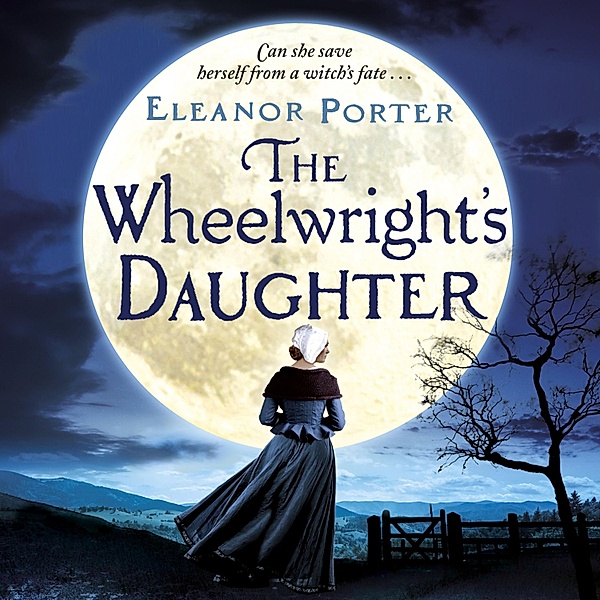 The Wheelwright's Daughter, Eleanor Porter