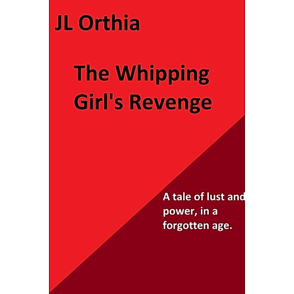 The Whipping Girl's Revenge, JL Orthia