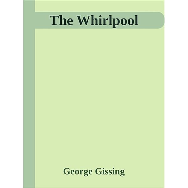 The Whirlpool, George Gissing