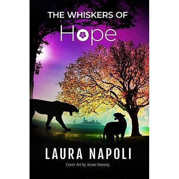 The Whiskers of Hope / The Tails of Little Flower Bd.3, Laura Napoli