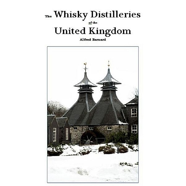 The Whisky Distilleries of the United Kingdom, Alfred Barnard