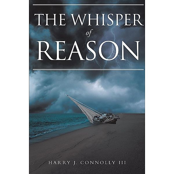 The Whisper of Reason, Harry J Connolly III