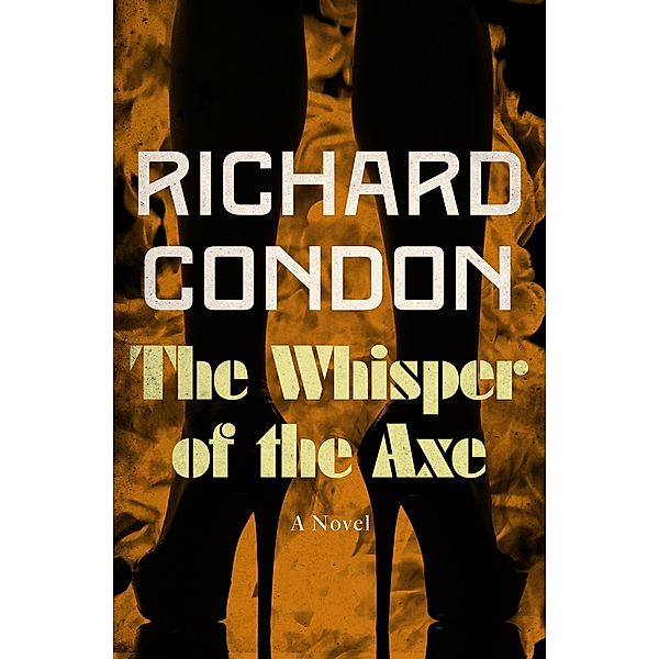 The Whisper of the Axe, Richard Condon