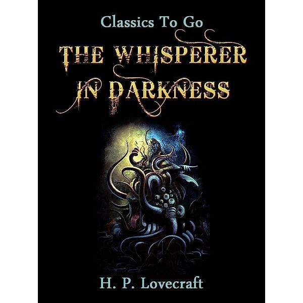 The Whisperer in Darkness, H. P. Lovecraft