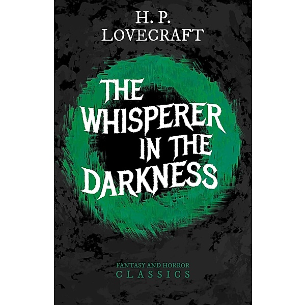The Whisperer in Darkness (Fantasy and Horror Classics) / Fantasy and Horror Classics, H. P. Lovecraft, George Henry Weiss