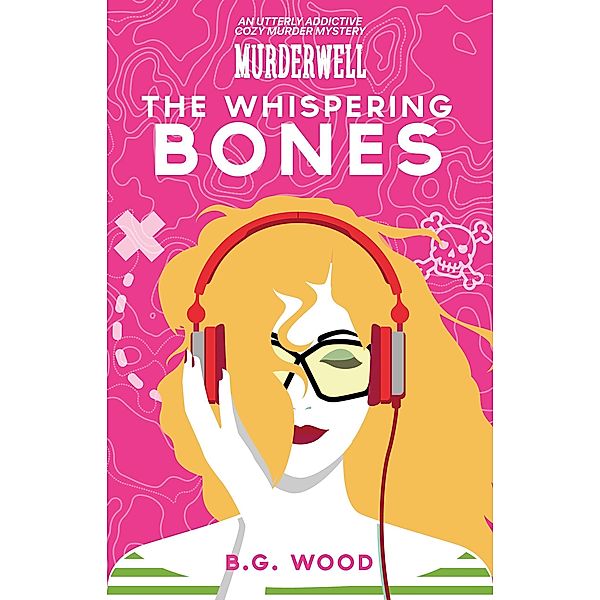 The Whispering Bones (The Murderwell Mysteries, #3) / The Murderwell Mysteries, B. G. Wood