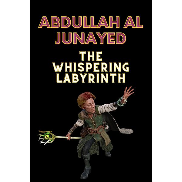 The Whispering Labyrinth, Abdullah Al Junayed