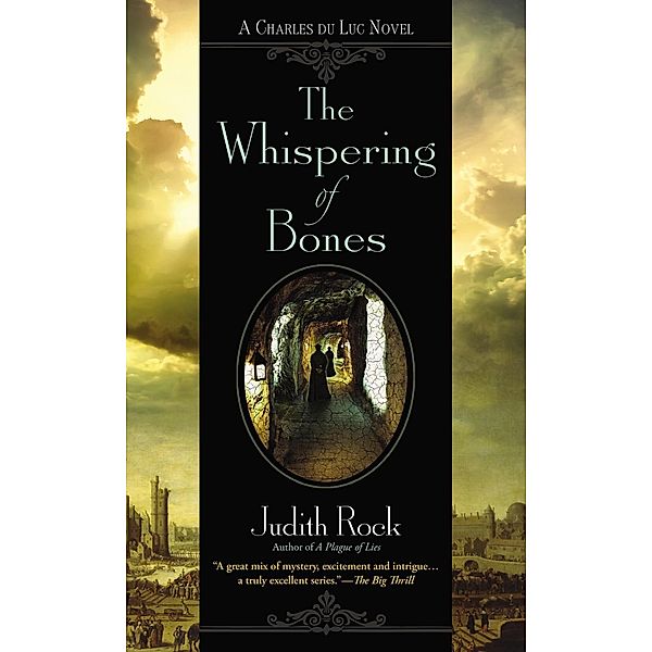 The Whispering of Bones / A Charles du Luc Novel Bd.4, Judith Rock