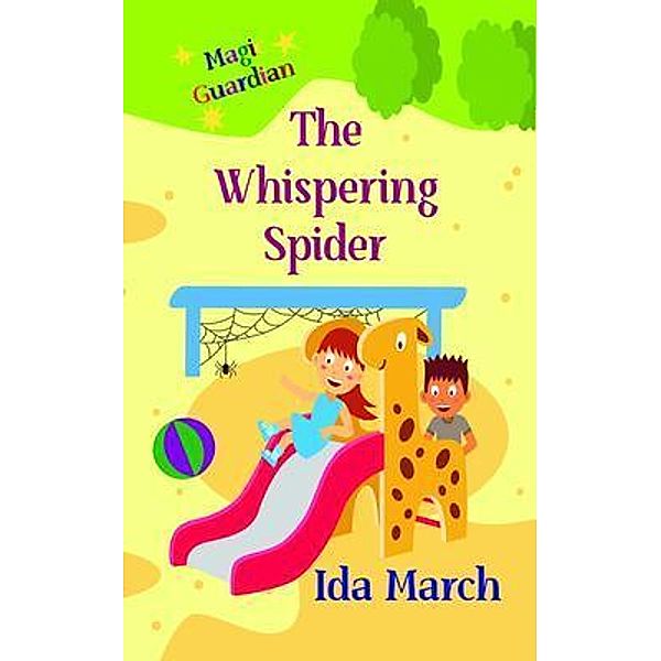 The Whispering Spider / Magic Guardian Bd.2, Ida March
