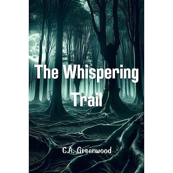 The Whispering Trail, C. A. Greenwood