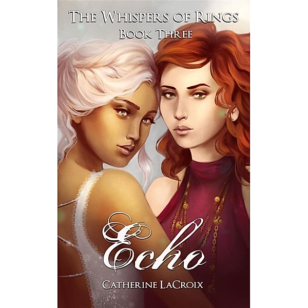 The Whispers of Rings: Echo, Catherine LaCroix