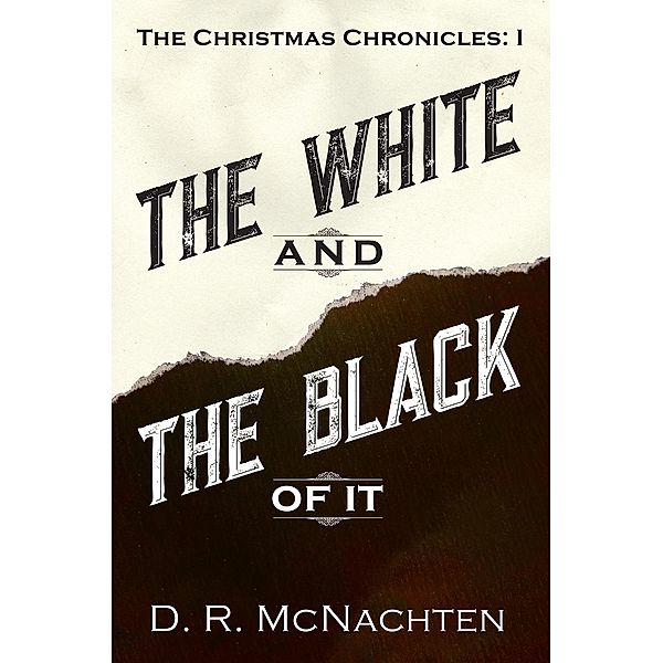 The White and the Black of It, D. R. McNachten