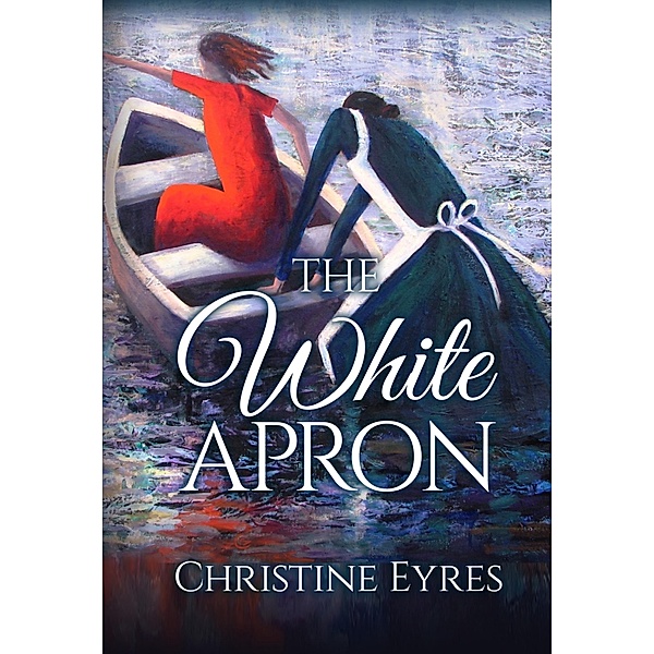 THE WHITE APRON, Christine Eyres
