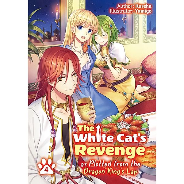 The White Cat's Revenge as Plotted from the Dragon King's Lap: Volume 4 / The White Cat's Revenge as Plotted from the Dragon King's Lap Bd.4, Kureha