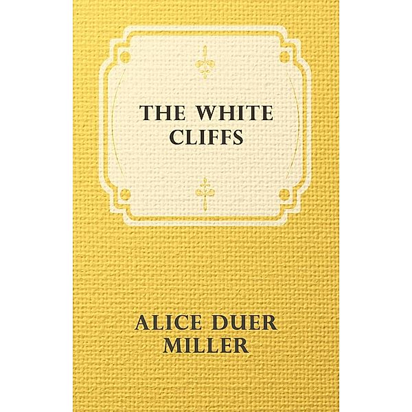 The White Cliffs, Alice Duer Miller