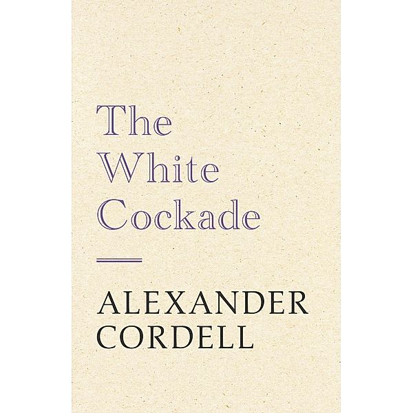 The White Cockade, Alexander Cordell
