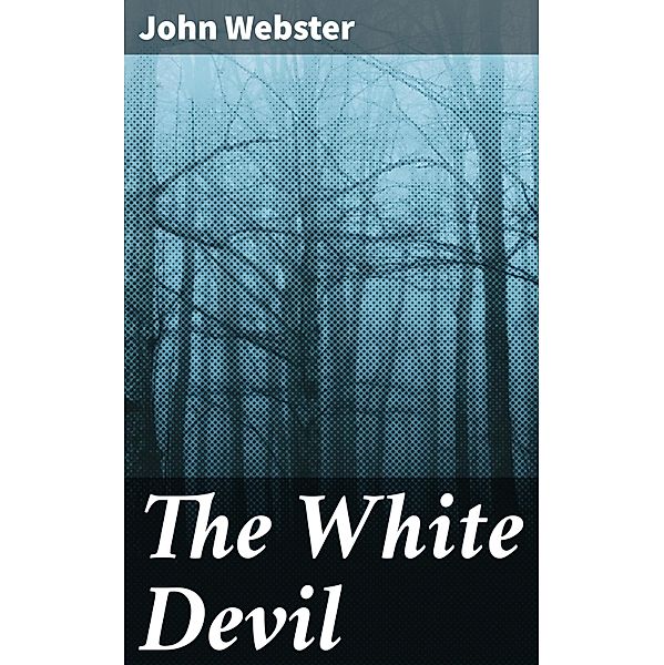 The White Devil, John Webster