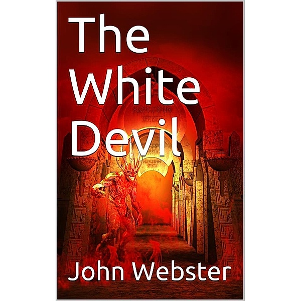 The White Devil, John Webster