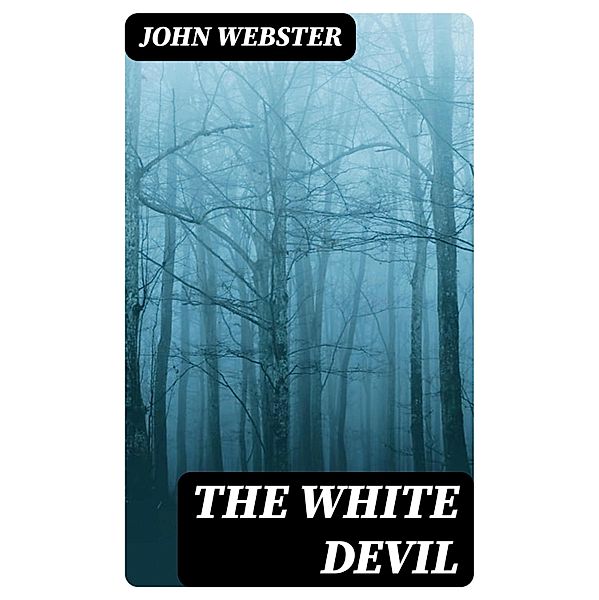 The White Devil, John Webster