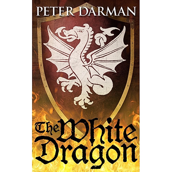 The White Dragon (Catalan Chronicles, #2) / Catalan Chronicles, Peter Darman
