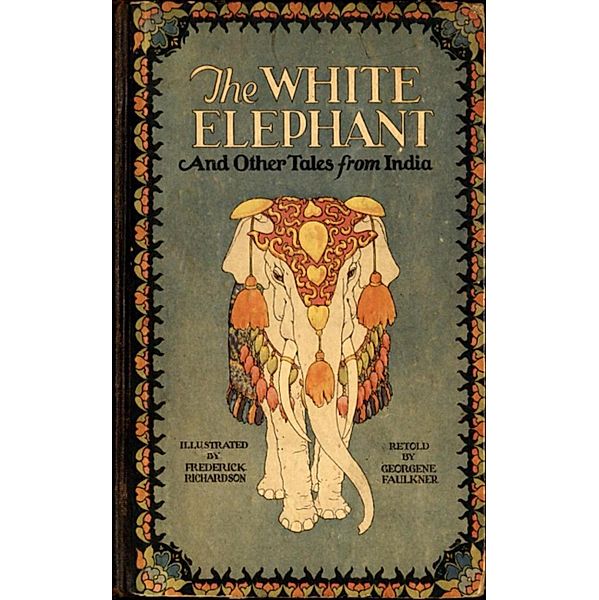 The White Elephant and Other Tales From India, Georgene Faulkner