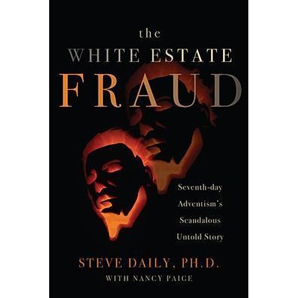The White Estate Fraud, Ph. D. Daily