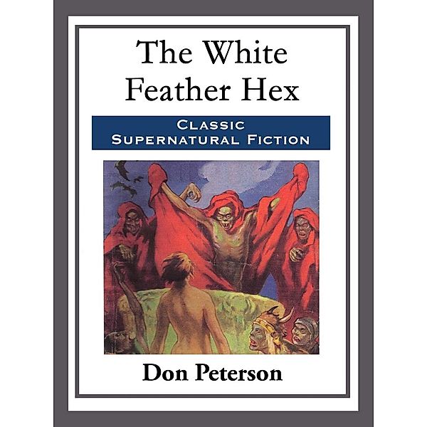 The White Feather Hex, Don Peterson