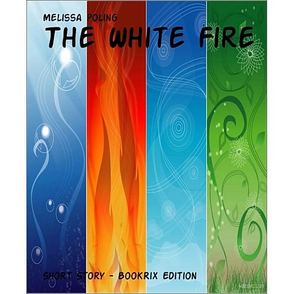 The White Fire, Melissa Poling