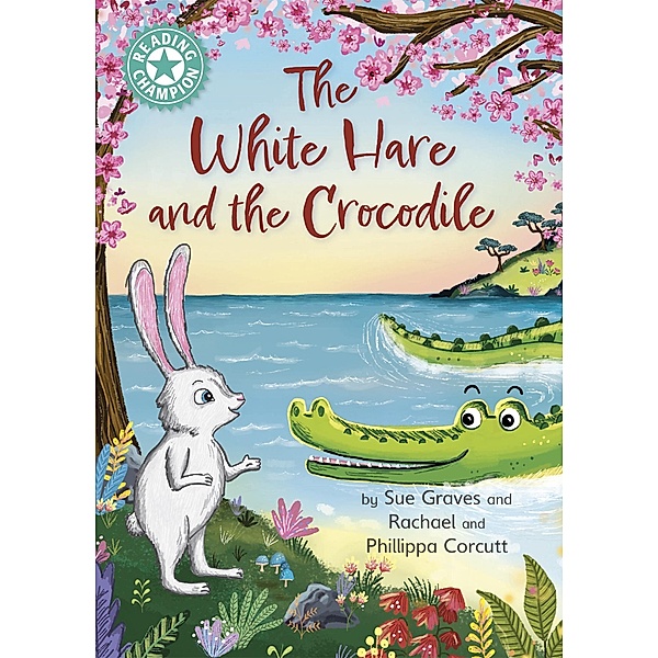 The White Hare and the Crocodile / Reading Champion Bd.1076, Sue Graves