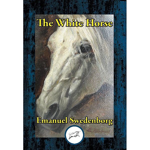 The White Horse / Dancing Unicorn Books, Emanuel Swedenborg