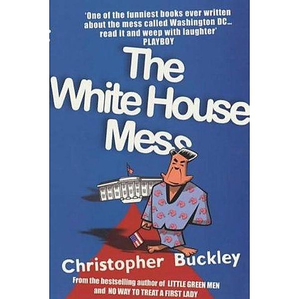 The White House Mess, Christopher Buckley