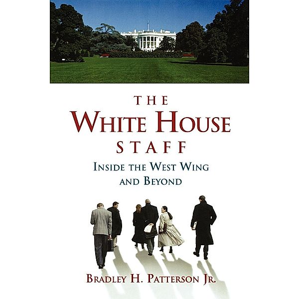 The White House Staff / Brookings Institution Press, Bradley H. Patterson