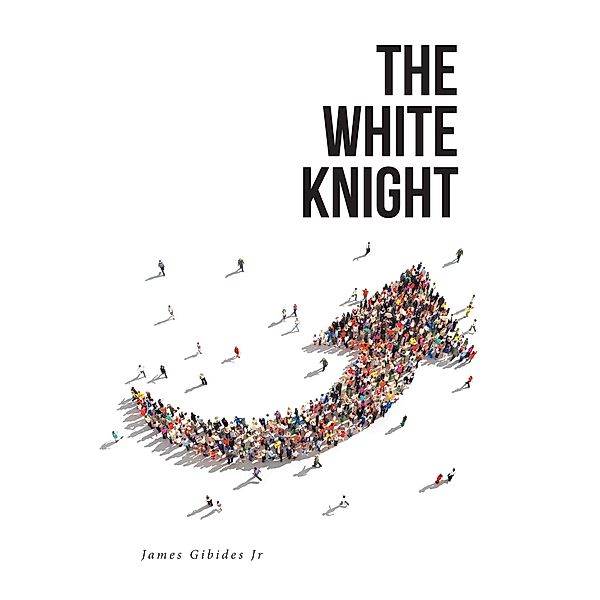 The White Knight, James Gibides Jr