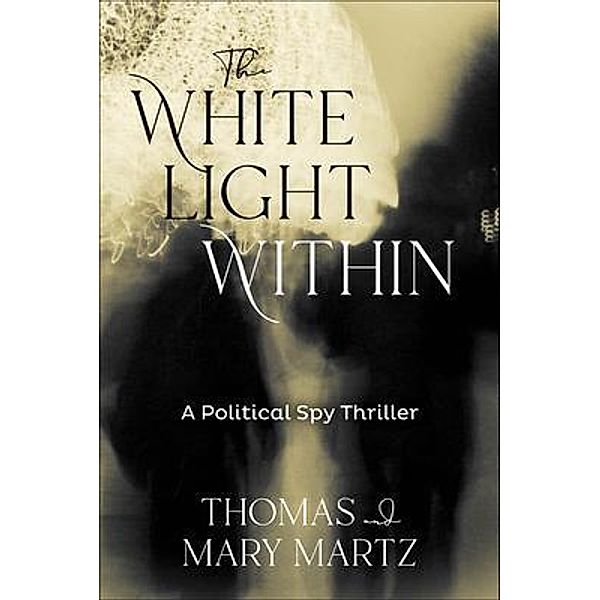 The White Light Within, Thomas Martz, Mary Martz