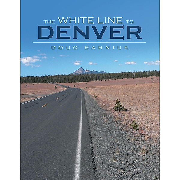 The White Line to Denver, Doug Bahniuk