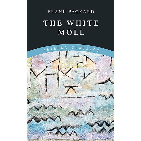 The White Moll, Frank Packard