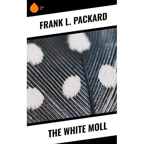 The White Moll, Frank L. Packard