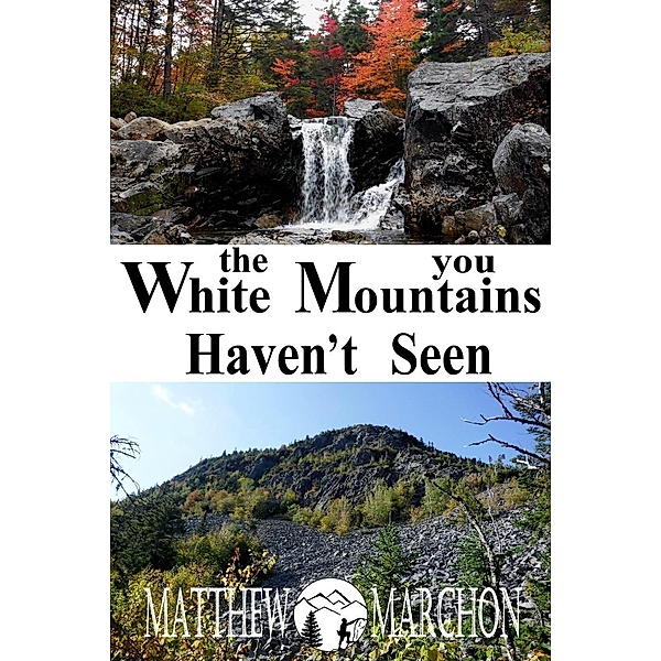The White Mountains You Haven't Seen (SAMPLER), Matthew Marchon